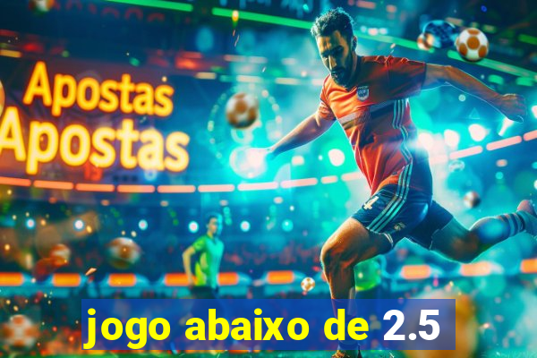 jogo abaixo de 2.5