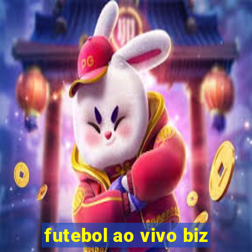 futebol ao vivo biz