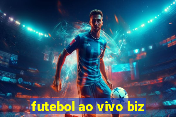 futebol ao vivo biz