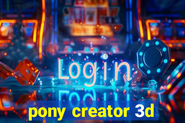 pony creator 3d