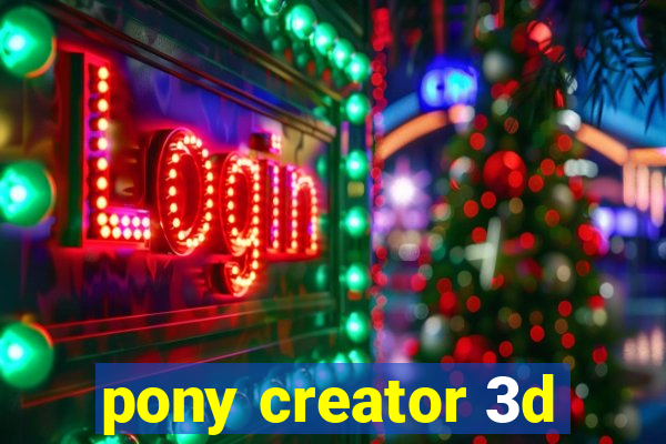 pony creator 3d