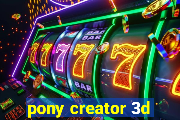 pony creator 3d