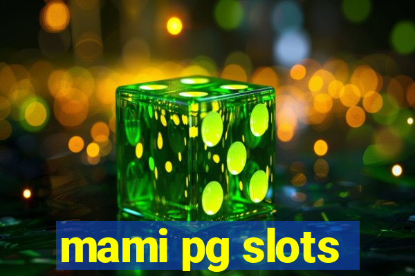 mami pg slots