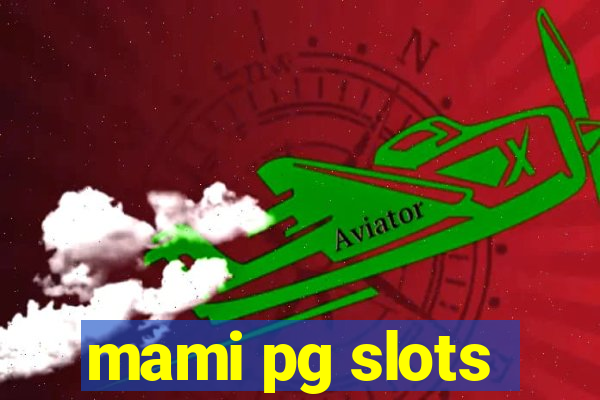 mami pg slots