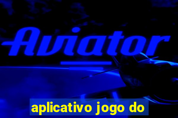 aplicativo jogo do