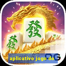 aplicativo jogo do