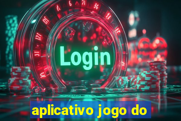 aplicativo jogo do