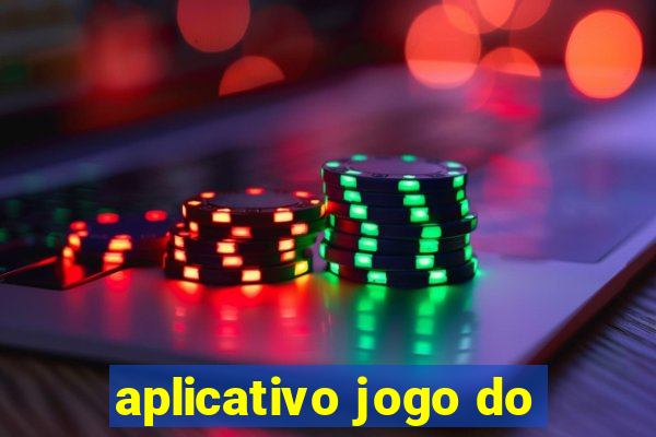 aplicativo jogo do