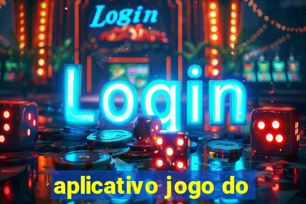 aplicativo jogo do