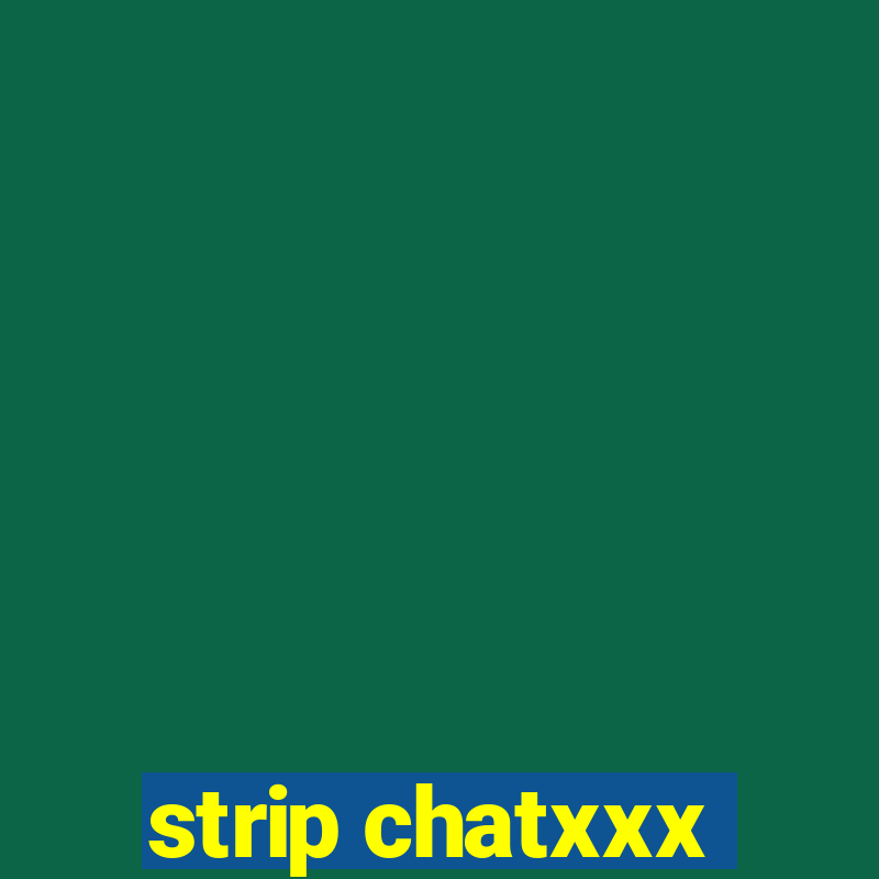 strip chatxxx