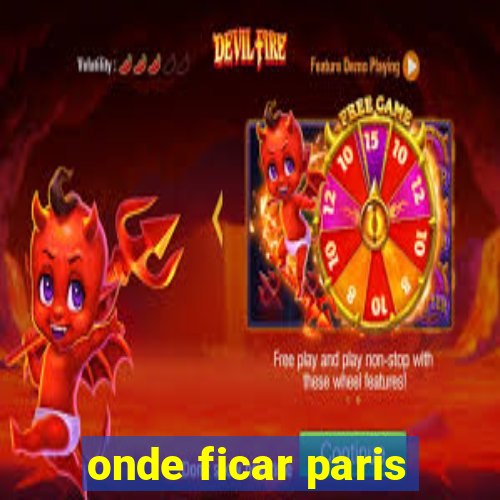 onde ficar paris