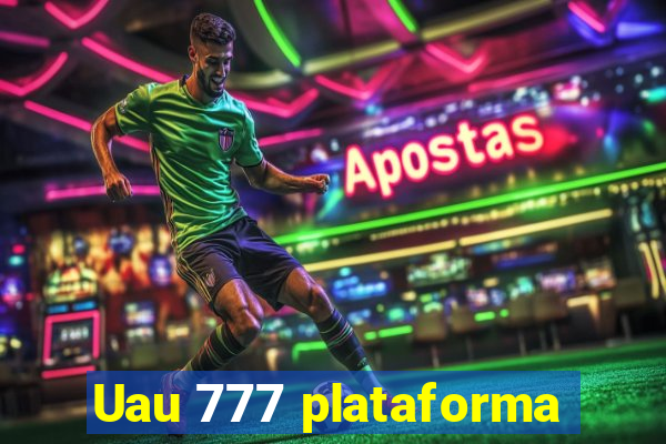 Uau 777 plataforma