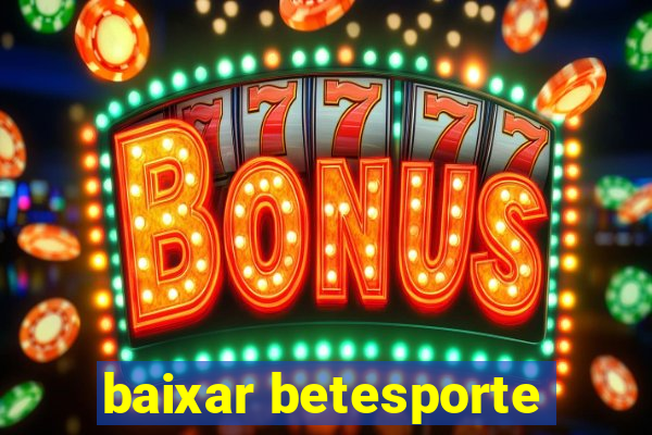 baixar betesporte