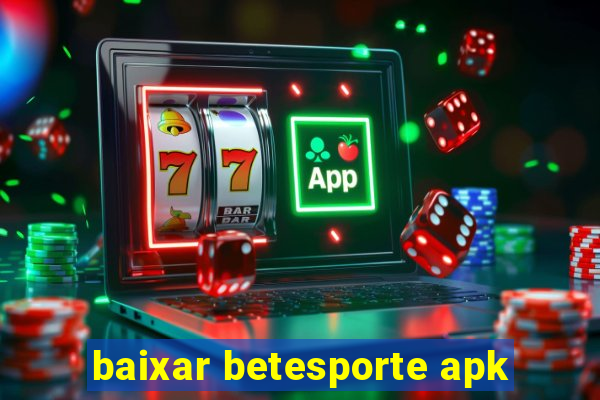 baixar betesporte apk