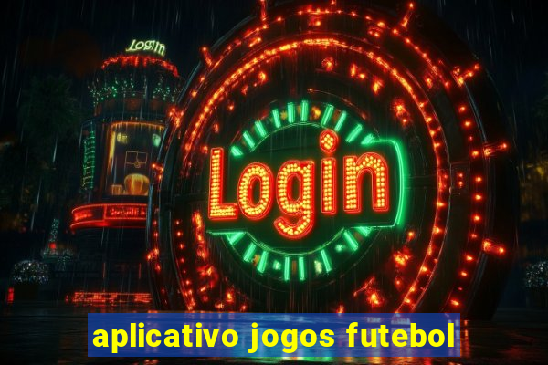 aplicativo jogos futebol