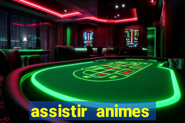 assistir animes online dublado