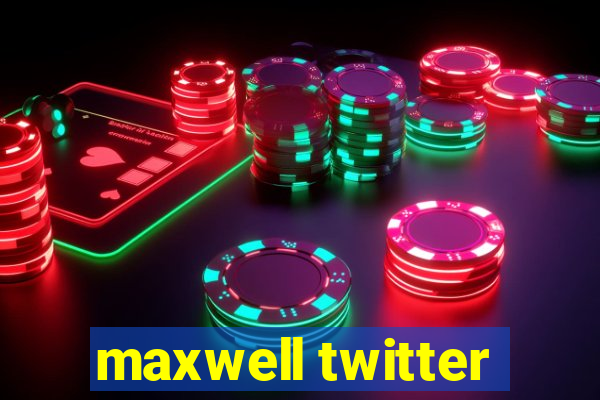 maxwell twitter