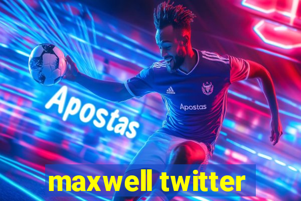 maxwell twitter