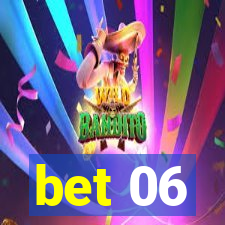 bet 06