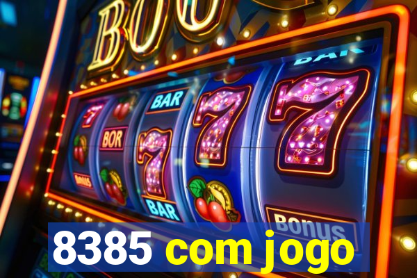 8385 com jogo