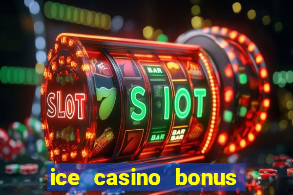 ice casino bonus 25 euro