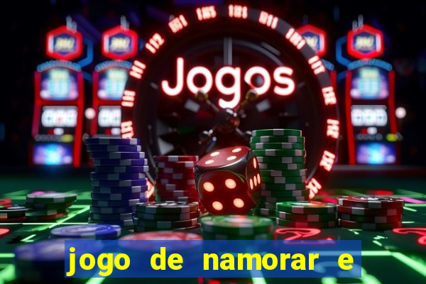 jogo de namorar e fazer filho