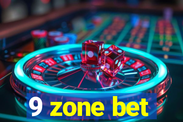 9 zone bet