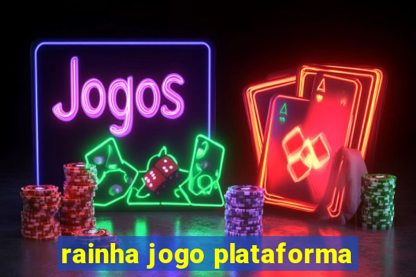 rainha jogo plataforma