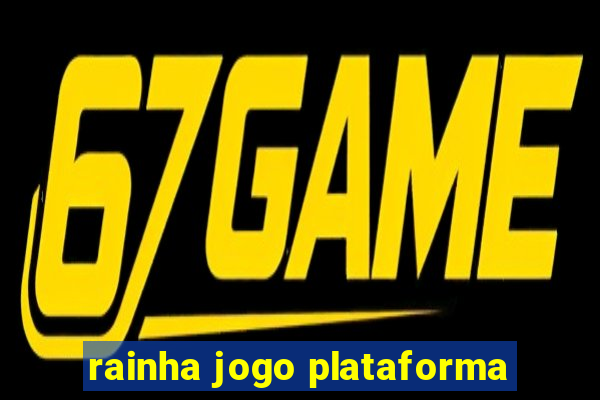 rainha jogo plataforma