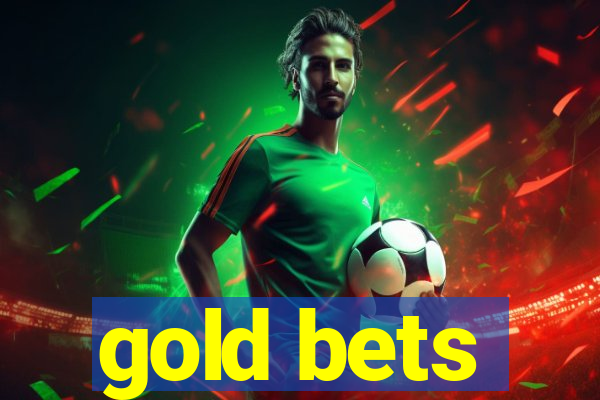 gold bets