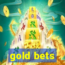 gold bets