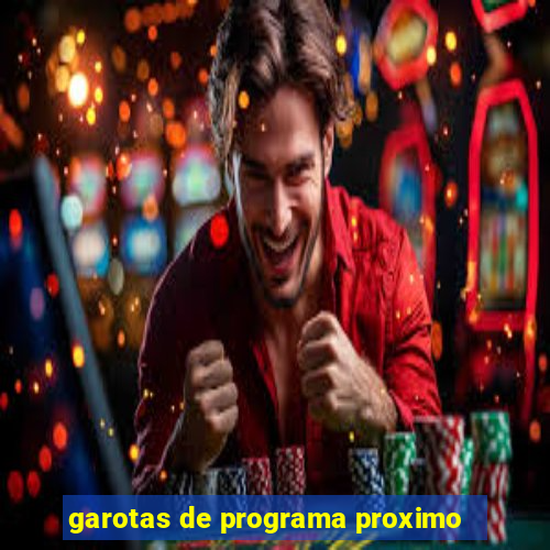 garotas de programa proximo