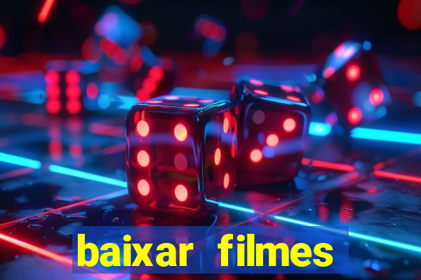 baixar filmes torrents dublados