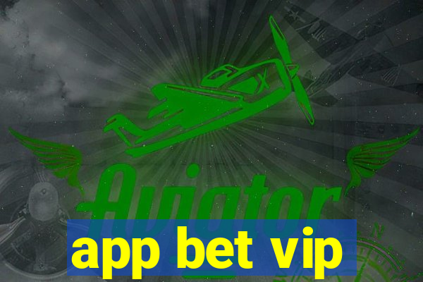 app bet vip