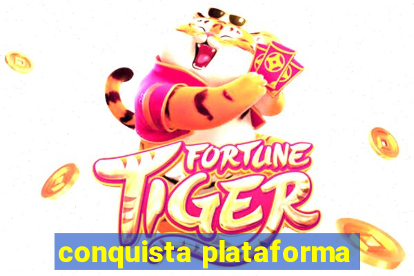 conquista plataforma