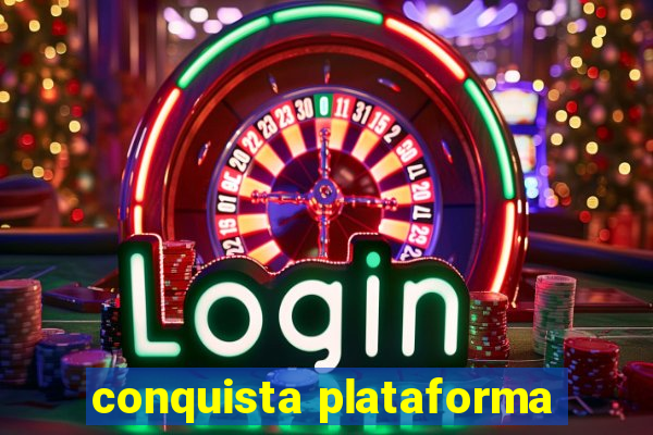 conquista plataforma