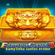 kamylinha santos erome