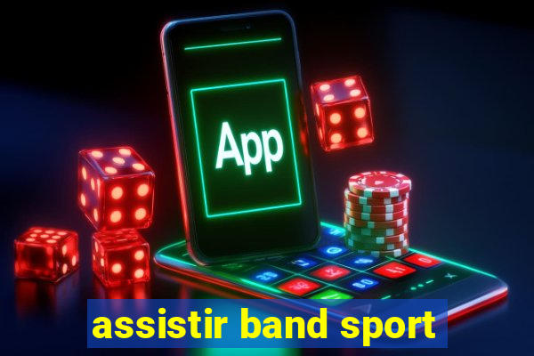 assistir band sport