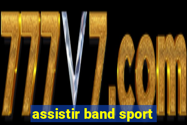 assistir band sport