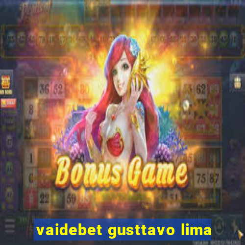 vaidebet gusttavo lima