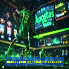 massagem sensual no tatuape