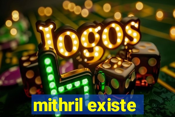 mithril existe