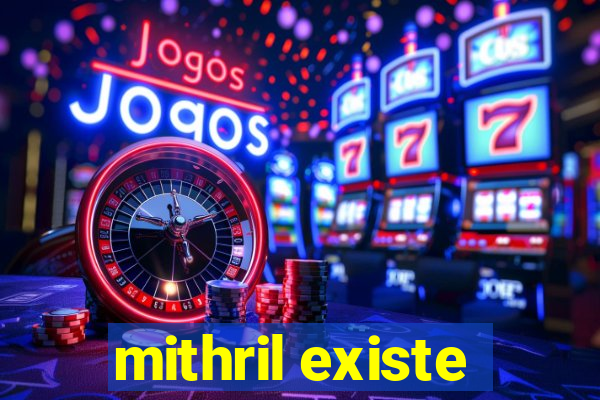 mithril existe