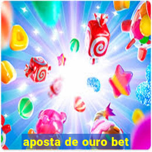 aposta de ouro bet