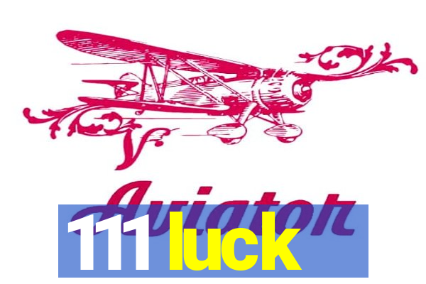 111 luck