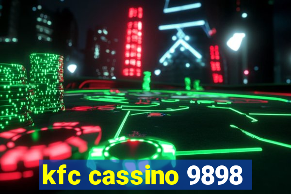 kfc cassino 9898