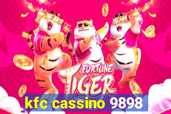 kfc cassino 9898