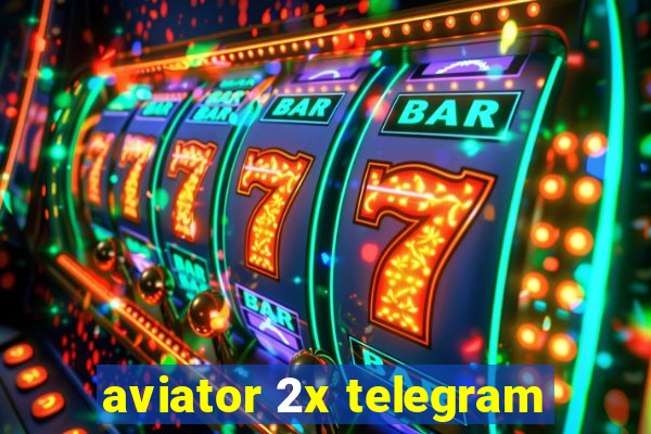 aviator 2x telegram