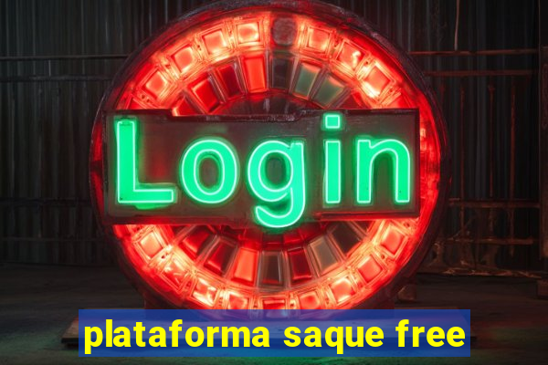 plataforma saque free