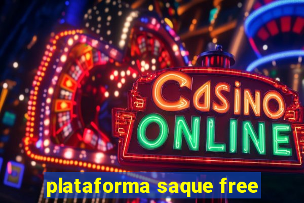 plataforma saque free